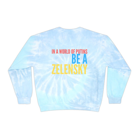 Be a Zelensky Inspirational Unisex Tie-Dye Sweatshirt