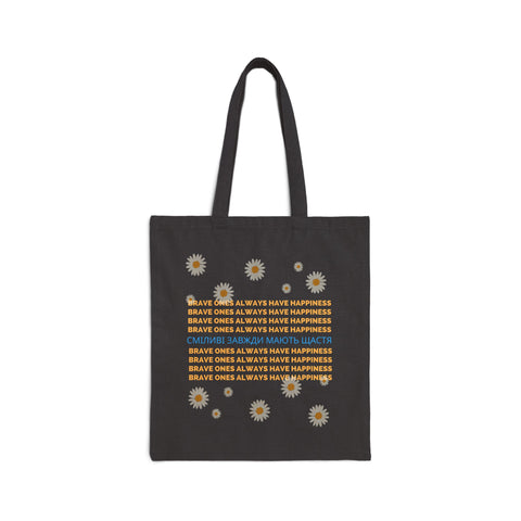 'Brave ones always have happiness' Canvas Tote Bag