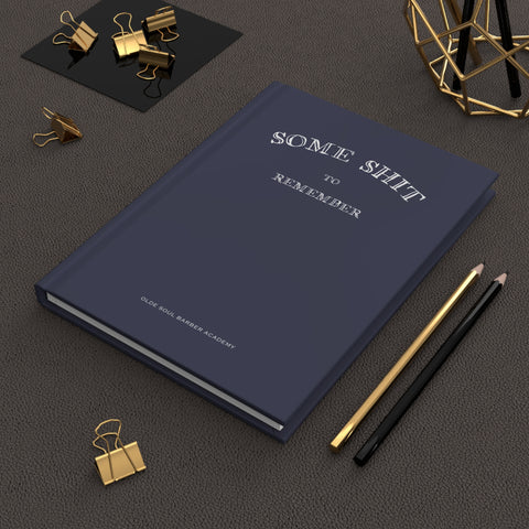 "SOME SHIT TO REMEMBER" HARDCOVER JOURNAL