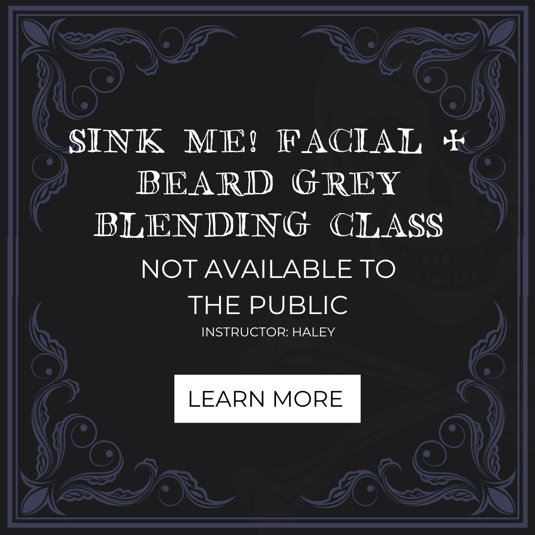 Sink Me! Facial + Beard Grey Blending Class (NOT AVAILABLE TO PUBLIC) - DECEMBER 3
