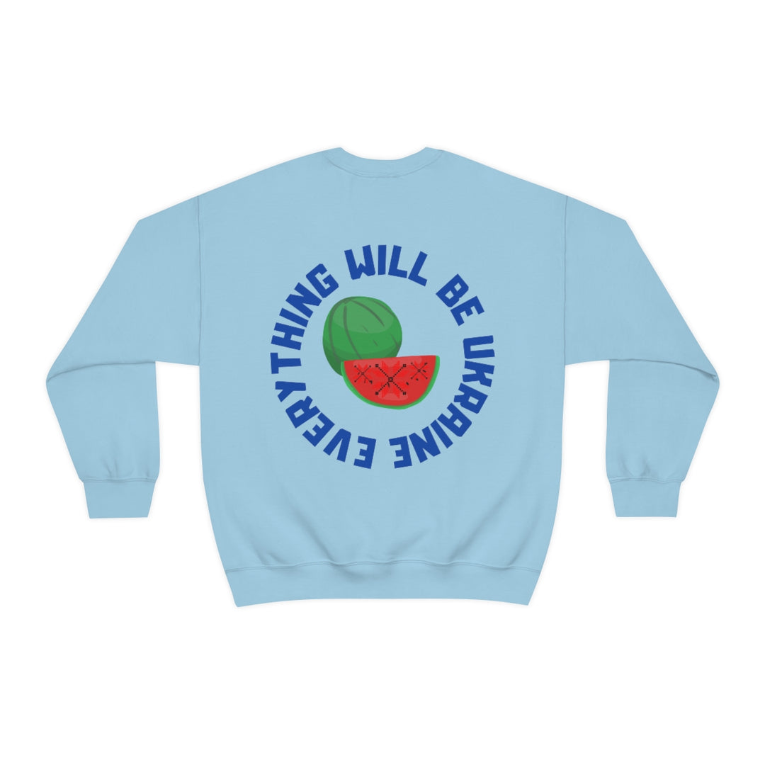 Everything Will Be Ukraine Crewneck Sweatshirt