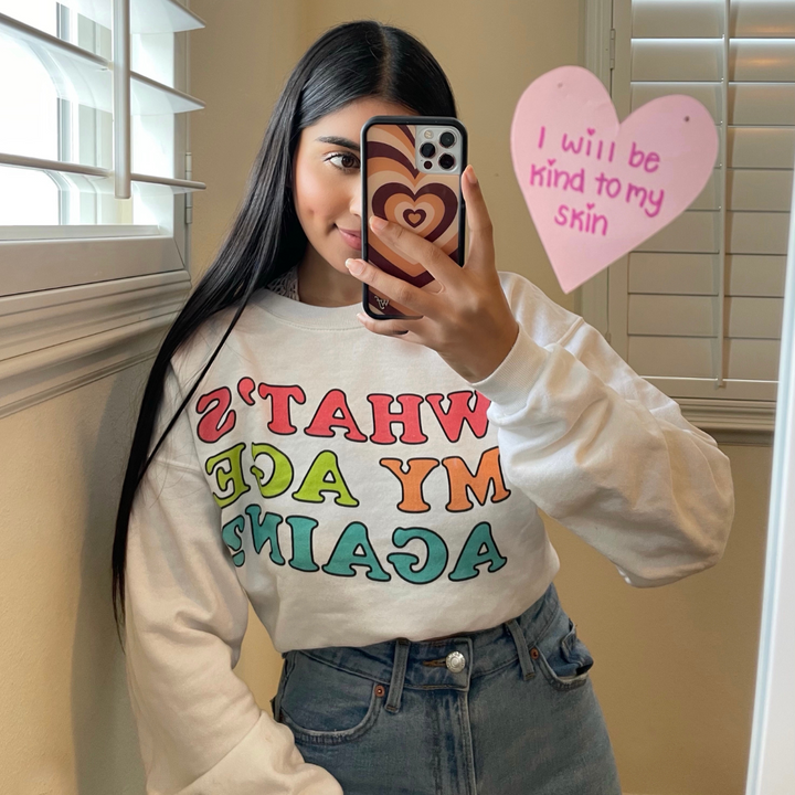 "What's My Age Again" Sweatshirt by CLEARSTEM Skincare